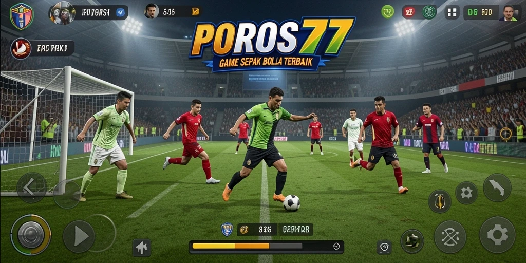 Tampilan gameplay POROS77 yang menarik dalam pertandingan sepak bola.